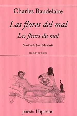 Baudelaire, Charles / Jesús Munárriz. Las flores del mal. Hiperión, 2016.