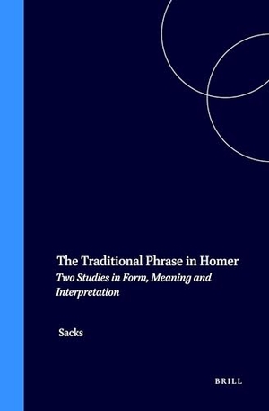 Sacks. The Traditional Phrase in Homer - Two Studies in Form, Meaning and Interpretation. Brill, 1987.