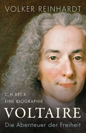 Reinhardt, Volker. Voltaire - Die Abenteuer der Freiheit. C.H. Beck, 2023.