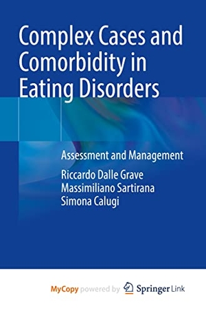 Dalle Grave, Riccardo / Calugi, Simona et al. Complex Cases and Comorbidity in Eating Disorders - Assessment and Management. Springer International Publishing, 2022.