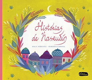 Bárcena, Halil / Mariona Cabassa. Historias de Nasrudin. Akiara Books, 2017.