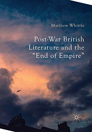 Whittle, Matthew. Post-War British Literature and the "End of Empire". Palgrave Macmillan UK, 2020.