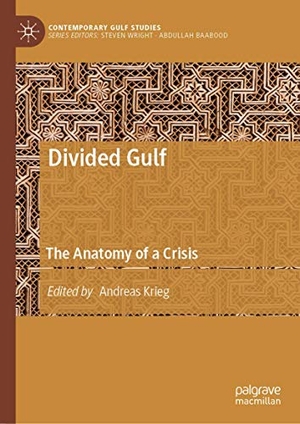 Krieg, Andreas (Hrsg.). Divided Gulf - The Anatomy of a Crisis. Springer Nature Singapore, 2019.