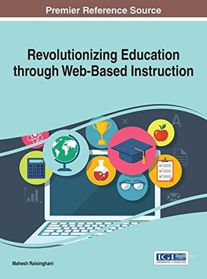 Raisinghani, Mahesh (Hrsg.). Revolutionizing Education through Web-Based Instruction. Information Science Reference, 2016.