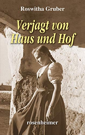 Gruber, Roswitha. Verjagt von Haus und Hof. Rosenheimer Verlagshaus, 2020.