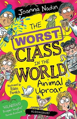 Nadin, Joanna. The Worst Class in the World Animal Uproar. Bloomsbury UK, 2024.