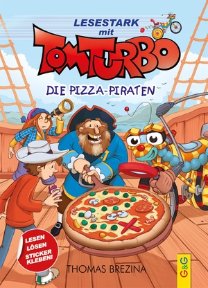 Brezina, Thomas. Tom Turbo - Lesestark - Die Pizza-Piraten. G&G Verlagsges., 2022.