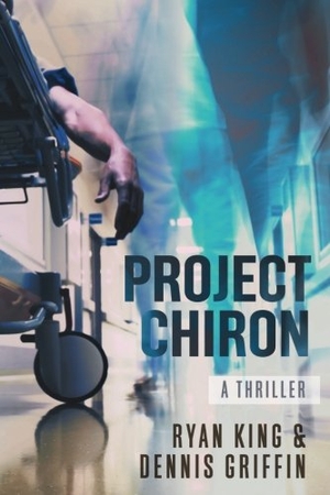 Griffin, Dennis / Ryan King. Project Chiron. Touchladybirdlucky Studios, 2017.