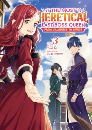 Tenichi. The Most Heretical Last Boss Queen: From Villainess to Savior (Light Novel) Vol. 3. Seven Seas Entertainment, 2023.