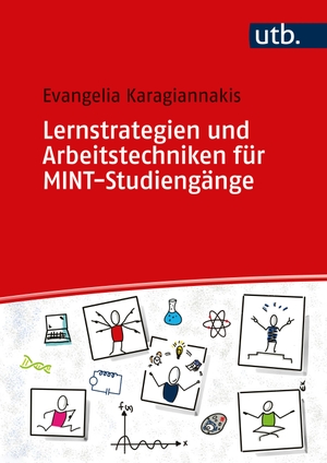 Karagiannakis, Evangelia. Lernstrategien und Arbeitstechniken für MINT-Studiengänge - Ein Lehr- und Übungsbuch. UTB GmbH, 2022.