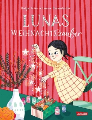 Frixe, Katja. Lunas Weihnachtszauber - Ein Bilderbuch über die besondere Magie der Weihnachtszeit, Freundschaft und Nächstenliebe | Für Kinder ab 4 Jahren. Carlsen Verlag GmbH, 2024.
