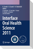 Interface Oral Health Science 2011