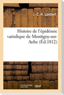 Histoire de l'Épidémie Variolique de Montigny-Sur-Aube, Des Auges, Langres