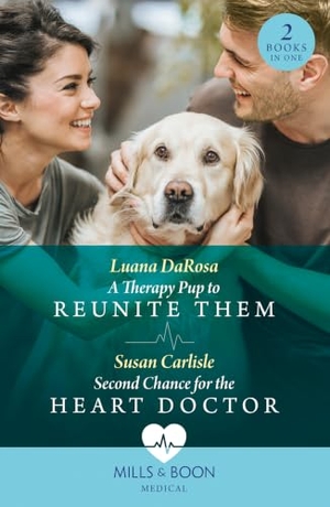 Darosa, Luana / Susan Carlisle. A Therapy Pup To Reunite Them / Second Chance For The Heart Doctor - A Therapy Pup to Reunite Them / Second Chance for the Heart Doctor (Atlanta Children's Hospital). HarperCollins, 2023.