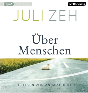 Zeh, Juli. Über Menschen - Roman. Hoerverlag DHV Der, 2021.