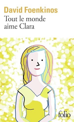 Foenkinos, David. Tout le monde aime Clara. Gallimard, 2026.