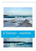 il Salento - maritim (Wandkalender 2024 DIN A4 hoch), CALVENDO Monatskalender
