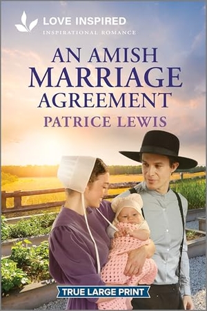 Lewis, Patrice. An Amish Marriage Agreement - An Uplifting Inspirational Romance. Harlequin, 2025.