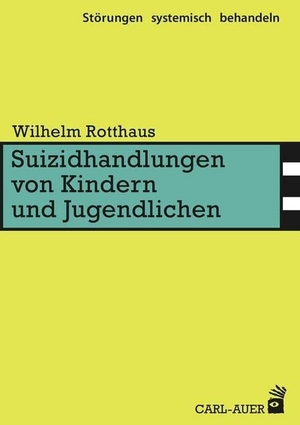 Rotthaus, Wilhelm. Suizidhandlungen von Kindern und Jugendlichen. Auer-System-Verlag, Carl, 2016.
