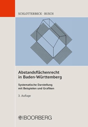 Schlotterbeck, Karlheinz / Manfred Busch. Abstandsflächenrecht in Baden-Württemberg - Strukturen Beispiele Graphiken. Boorberg, R. Verlag, 2020.