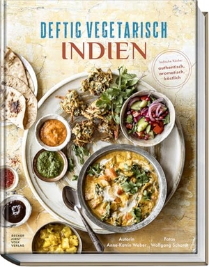 Weber, Anne-Katrin. Deftig vegetarisch - Indien - Indische Küche: authentisch, aromatisch, köstlich. Becker Joest Volk Verlag, 2025.