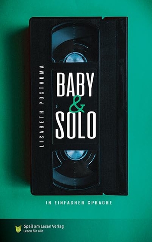 Posthuma, Lisabeth. Baby & Solo - In Einfacher Sprache. Spaß am Lesen Verlag, 2024.