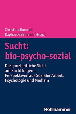 Gaßmann, Raphael / Christina Rummel (Hrsg.). Sucht: bio-psycho-sozial - Die ganzheitliche Sicht auf Suchtfragen - Perspektiven aus Sozialer Arbeit, Psychologie und Medizin. Kohlhammer W., 2020.