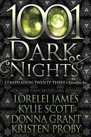 Scott, Kylie / Grant, Donna et al. 1001 Dark Nights: Compilation Twenty-Three. Evil Eye Concepts Incorporated, 2019.