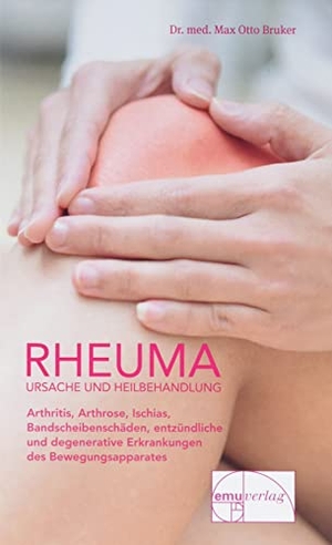 Bruker, Max Otto. Rheuma. Ursache und Heilbehandlung - Arthritis, Arthrose, Ischias, Bandscheibenschäden, entzündliche und degenerative Erkrankungen des Bewegungsapparates. Emu-Verlags-GmbH, 2001.