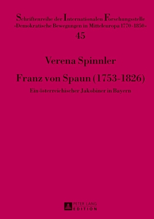 Spinnler, Verena. Franz von Spaun (1753-1826) - Ein österreichischer Jakobiner in Bayern. Peter Lang, 2013.