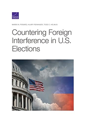 Posard, Marek N / Reininger, Hilary et al. Countering Foreign Interference in U.S. Elections. RAND Corporation, 2021.