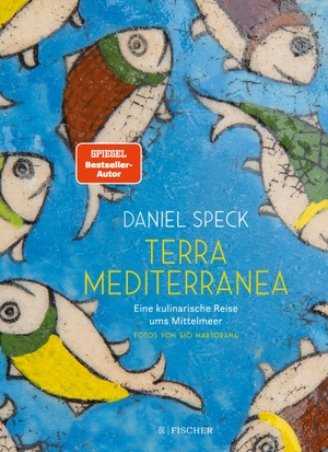 Speck, Daniel. Terra Mediterranea - Eine kulinarische Reise ums Mittelmeer | Das ideale Geschenk für alle Genießer. FISCHER, S., 2022.
