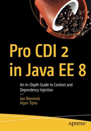 Tijms, Arjan / Jan Beernink. Pro CDI 2 in Java EE 8 - An In-Depth Guide to Context and Dependency Injection. Apress, 2019.