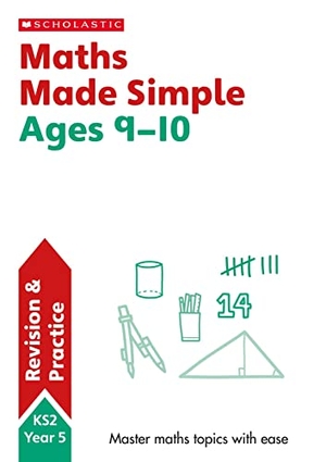 Hollin, Paul. Maths Made Simple Ages 9-10. Scholastic, 2019.