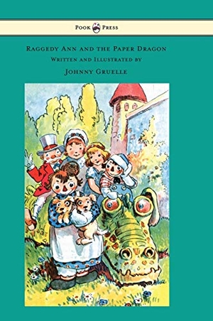 Gruelle, Johnny. Raggedy Ann and the Paper Dragon - Illustrated by Johnny Gruelle. Pook Press, 2014.