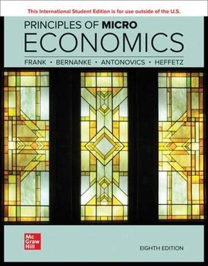 Bernanke, Ben / Antonovics, Kate et al. Principles of Microeconomics ISE. McGraw-Hill Education, 2021.