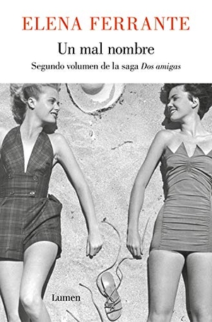 Ferrante, Elena. Un mal nombre. Editorial Lumen, 2013.