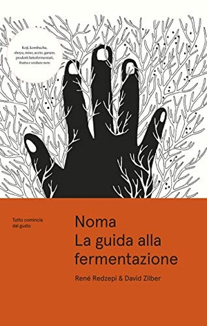Redzepi, René / David Zilber. Noma. La guida alla fermentazione. Tutto comincia dal gusto. Giunti Editore, 2019.