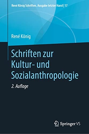 König, René. Schriften zur Kultur- und Sozialanthropologie. Springer Fachmedien Wiesbaden, 2021.