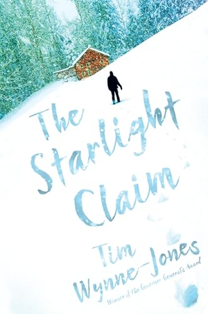 Wynne-Jones, Tim. The Starlight Claim. CANDLEWICK BOOKS, 2019.