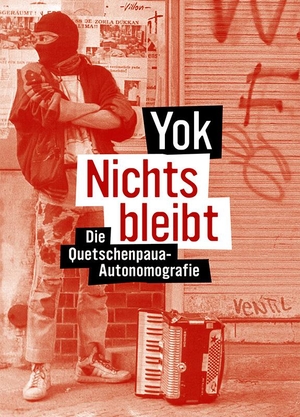 Yok. Nichts bleibt - Die Quetschenpaua-Autonomografie. Ventil Verlag UG, 2019.