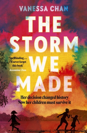 Chan, Vanessa. The Storm We Made. Hodder And Stoughton Ltd., 2024.