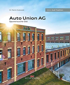 Warter, Stefan. Auto Union AG - Spurensuche Ost. Delius Klasing Vlg GmbH, 2019.