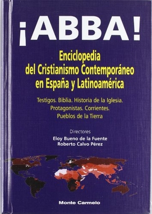 Bueno De La Fuente, Eloy / Roberto Calvo Pérez. ¡ABBA! : enciclopedia del cristianismo contemporaneo en España y Latinoamerica. Monte Carmelo, 2011.