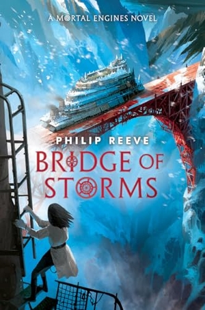 Reeve, Philip. Bridge of Storms (a Mortal Engines Novel). Scholastic Inc., 2026.