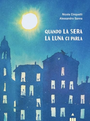 Cinquetti, Nicola. Quando la sera la luna ci parla. Lapis, 2024.
