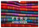 Peru ¿ unterwegs (Wandkalender 2024 DIN A4 quer), CALVENDO Monatskalender