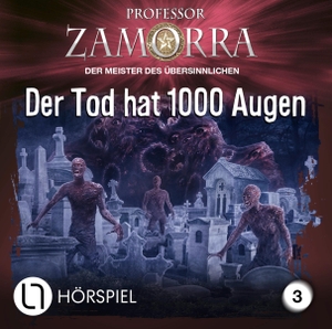 Breuer, Michael. Professor Zamorra - Folge 3 - Der Tod hat 1000 Augen. Hörspiel.. Lübbe Audio, 2023.