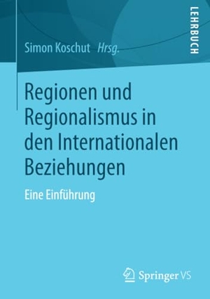 Koschut, Simon (Hrsg.). Regionen und Regionalismus in den Internationalen Beziehungen - Eine Einführung. Springer Fachmedien Wiesbaden, 2017.