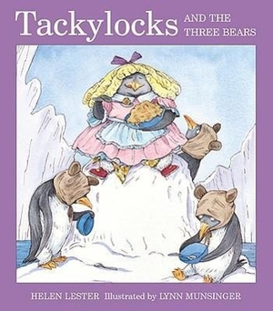 Lester, Helen. Tackylocks and the Three Bears. Turtleback Books, 2004.